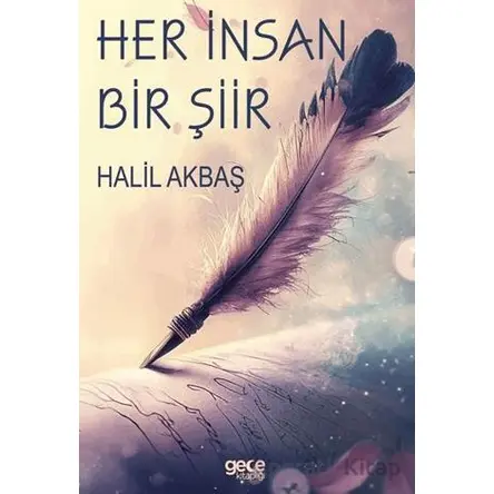 Her İnsan Bir Şiir - Halil Akbaş - Gece Kitaplığı