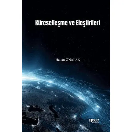Küreselleşme ve Eleştirileri - Hakan Önalan - Gece Kitaplığı