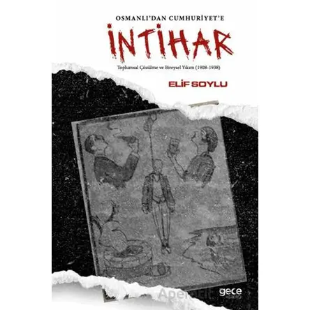 Osmanlı’dan Cumhuriyete İntihar - Elif Soylu - Gece Kitaplığı