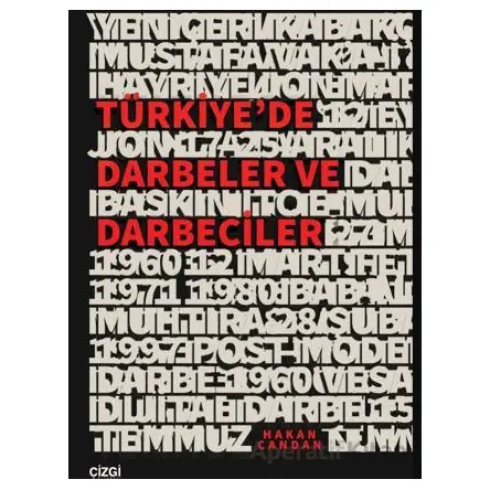 Türkiye’de Darbeler ve Darbeciler - Hakan Candan - Çizgi Kitabevi Yayınları