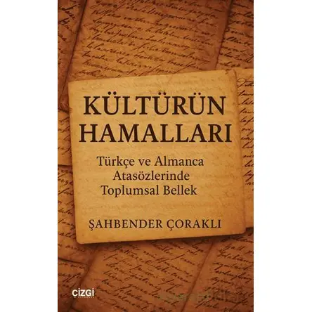 Kültürün Hamalları - Şahbender Çoraklı - Çizgi Kitabevi Yayınları