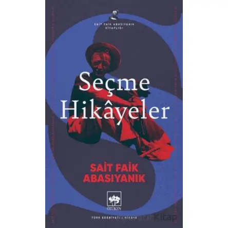 Seçme Hikayeler - Sait Faik Abasıyanık - Ötüken Neşriyat