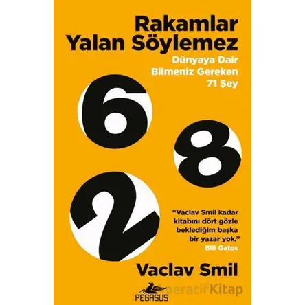 Rakamlar Yalan Söylemez - Vaclav Smil - Pegasus Yayınları