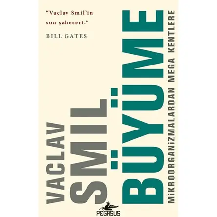 Büyüme - Mikroorganizmalardan Mega Kentlere - Vaclav Smil - Pegasus Yayınları