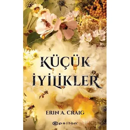 Küçük İyilikler - Erin A. Craig - Epsilon Yayınevi