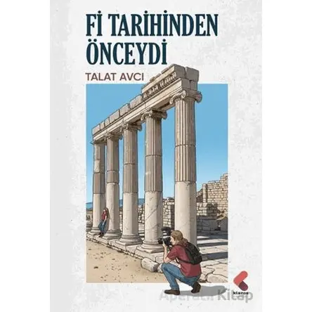 Fi Tarihinden Önceydi - Talat Avcı - Klaros Yayınları