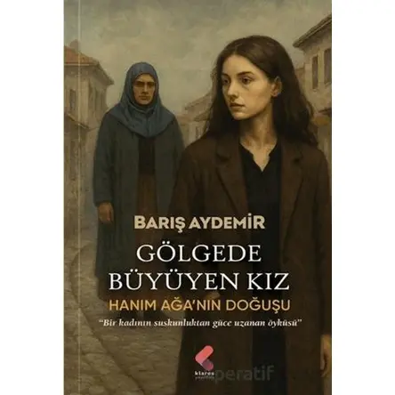 Gölgede Büyüyen Kız - Barış Aydemir - Klaros Yayınları