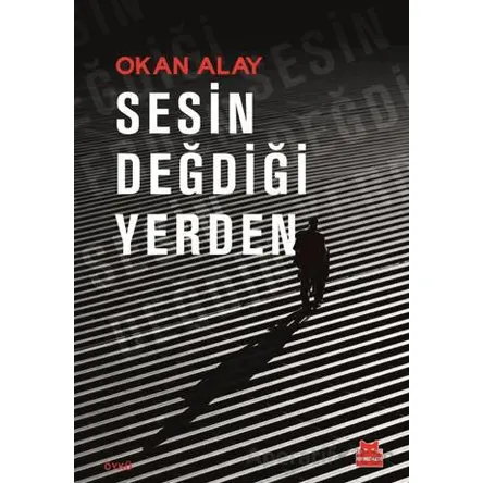 Sesin Değdiği Yerden - Okan Alay - Kırmızı Kedi Yayınevi