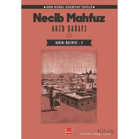 Arzu Sarayı - Kahire Üçlemesi 2 - Necib Mahfuz - Kırmızı Kedi Yayınevi