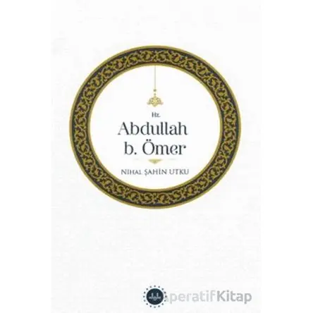 Hz. Abdullah b. Ömer - Nihal Şahin Utku - Diyanet İşleri Başkanlığı