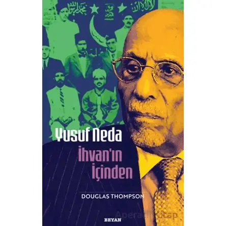 Yusuf Neda İhvanın İçinden - Douglas Thompson - Beyan Yayınları