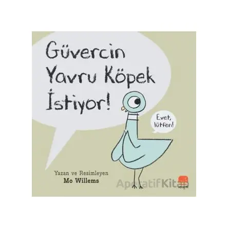 Güvercin Yavru Köpek İstiyor! - Mo Willems - Uçan Fil Yayınları