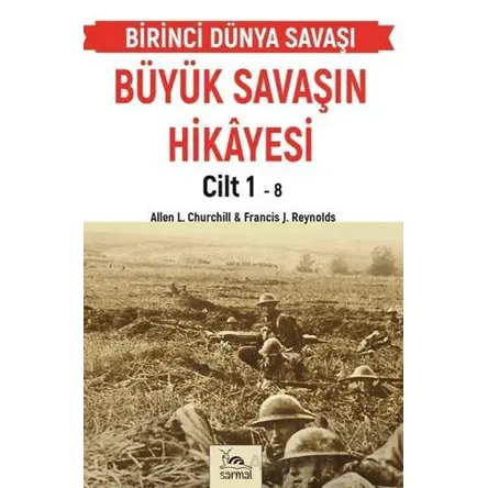 Büyük Savaşın Hikayesi Cilt 1 - Francis J. Reynolds - Sarmal Kitabevi