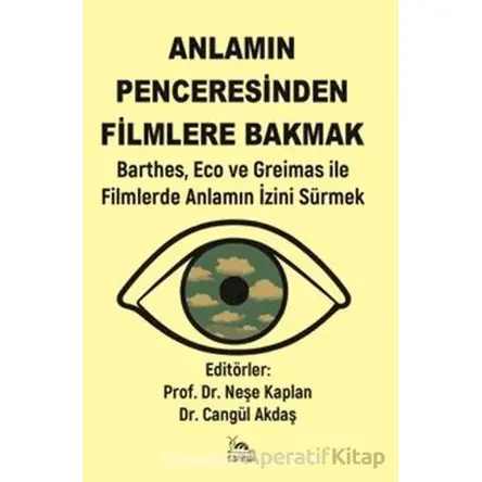 Anlamın Penceresinden Filmlere Bakmak - Neşe Kaplan - Sarmal Kitabevi
