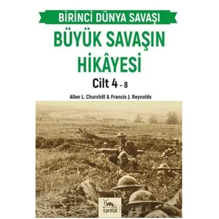 Büyük Savaşın Hikayesi Cilt 4 - Francis J. Reynolds - Sarmal Kitabevi