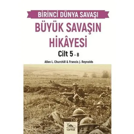 Büyük Savaşın Hikayesi Cilt 5 - Francis J. Reynolds - Sarmal Kitabevi