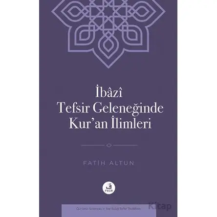 İbazi Tefsir Geleneğinde Kur’an İlimleri - Fatih Altun - Fecr Yayınları