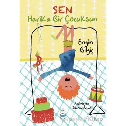 Sen Harika Bir Çocuksun - Engin Bilgiç - Luna Çocuk Yayınları