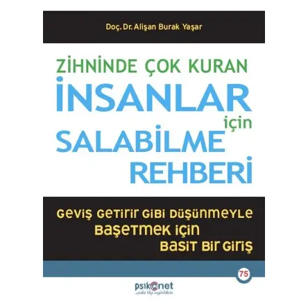 Zihninde Çok Kuran İnsanlar İçin Salabilme Rehberi -Alişan Burak Yaşar - Psikonet Yayınları