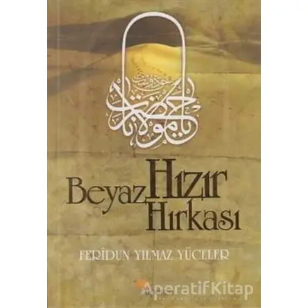 Beyaz Hızır Hırkası - Feridun Yılmaz Yüceler - Alperen Yayınları