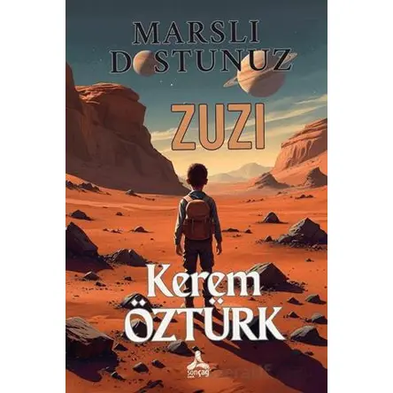 Marslı Dostunuz Zuzi - Kerem Öztürk - Sonçağ Yayınları