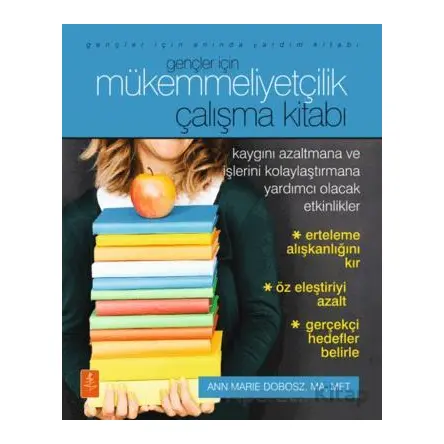 Gençler İçin Mükemmelliyetçilik - Çalışma Kitabı - Ann Marie Dobosz - Nobel Yaşam