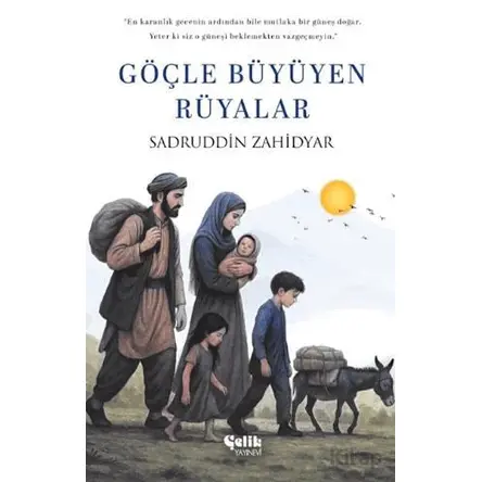 Göçle Büyüyen Rüyalar - Sadruddin Zahidyar - Çelik Yayınevi