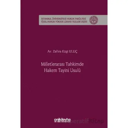 Milletlerarası Tahkimde Hakem Tayini Usulü - Zehra Ezgi Uluç - On İki Levha Yayınları