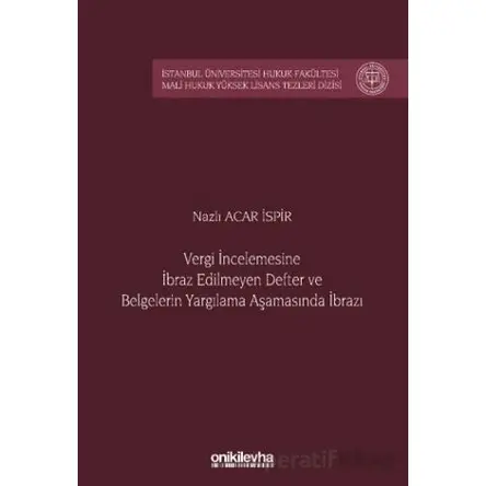 Vergi İncelemesine İbraz Edilmeyen Defter ve Belgelerin Yargılama Aşamasında İbrazı