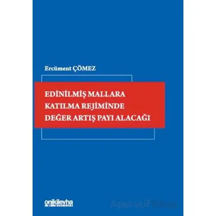 Edinilmiş Mallara Katılma Rejiminde Değer Artış Payı Alacağı