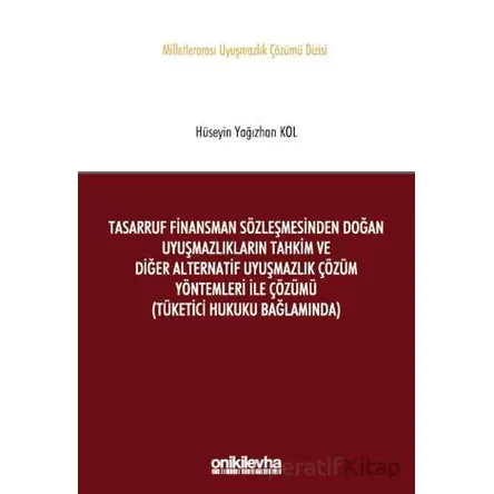 Tasarruf Finansman Sözleşmesinden Doğan Uyuşmazlıkların Tahkim ve Diğer Alternatif Uyuşmazlık Çözüm