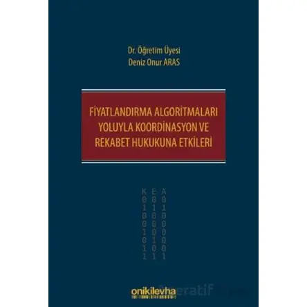 Fiyatlandırma Algoritmaları Yoluyla Koordinasyon ve Rekabet Hukukuna Etkileri