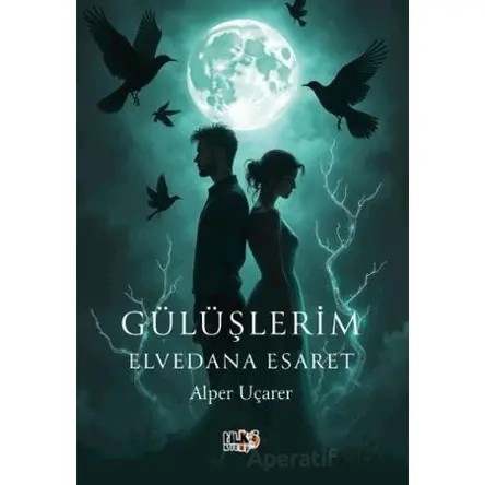 Gülüşlerim Elvedana Esaret - Alper Uçarer - Tilki Kitap