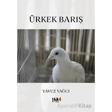 Ürkek Barış - Yavuz Yağcı - Tilki Kitap