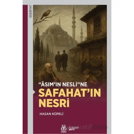 Asımın Nesline Safahatın Nesri - Hasan Küpeli - DBY Yayınları