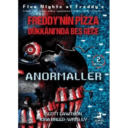 Freddy’nin Pizza Dükkanında Beş Gece Anormaller - Scott Cawthon - Olimpos Çocuk