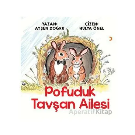 Pofuduk Tavşan Ailesi - Ayşen Doğru - Cinius Yayınları