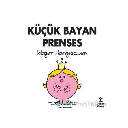 Küçük Bayan Prenses - Roger Hargreaves - Doğan Çocuk