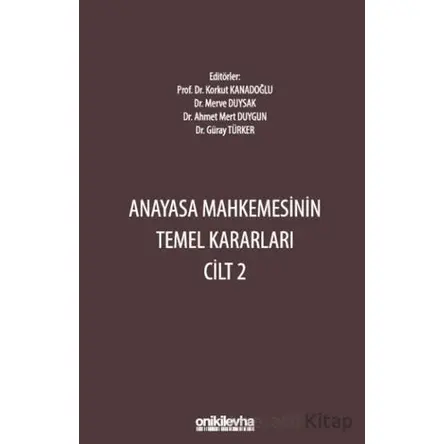 Anayasa Mahkemesinin Temel Kararları Cilt 2 - Osman Korkut Kanadoğlu - On İki Levha Yayınları