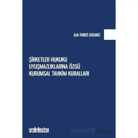 Şirketler Hukuku Uyuşmazlıklarına Özgü Kurumsal Tahkim Kuralları