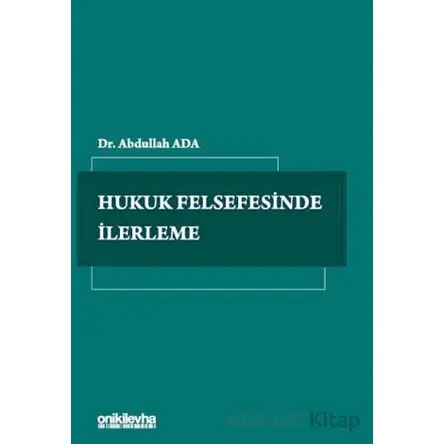Hukuk Felsefesinde İlerleme - Abdullah Ada - On İki Levha Yayınları