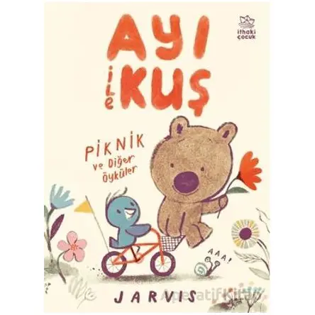 Ayı ile Kuş / Piknik ve Diğer Öyküler - Jarvis - İthaki Çocuk Yayınları
