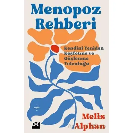 Menopoz Rehberi - Melis Alphan - Doğan Kitap