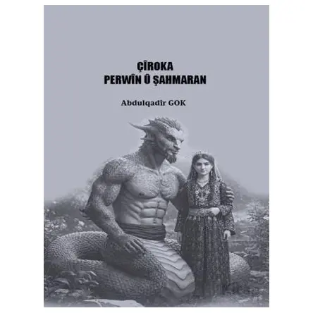 Çîroka Perwîn Û Şahmaran - Abdulqadir Gok - Sidar Yayınları