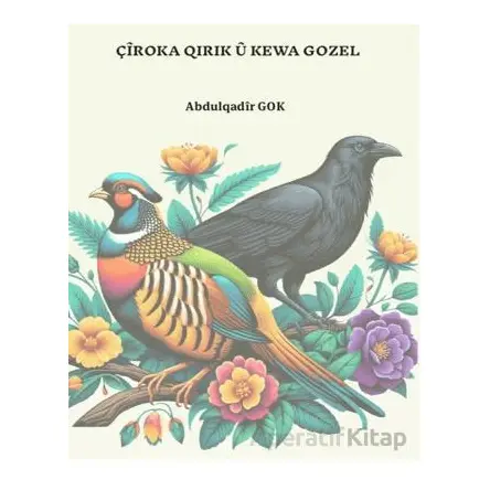 Çîroka Qırık Û Kewa Gozel - Abdulqadir Gok - Sidar Yayınları