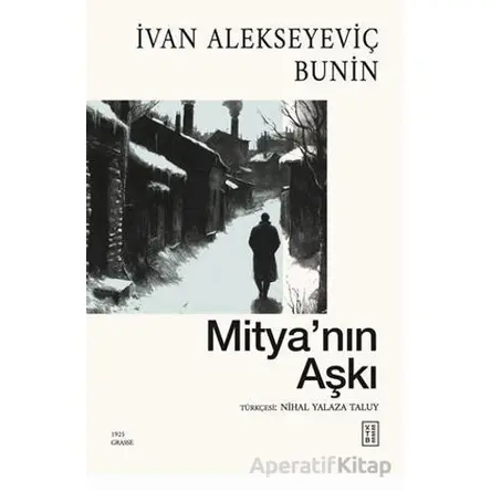Mitya’nın Aşkı - İvan Alekseyeviç Bunin - Ketebe Yayınları