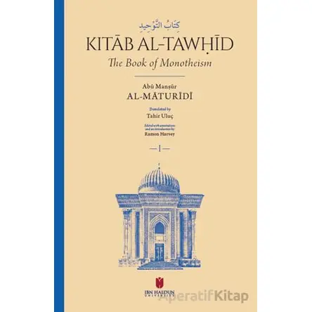 Kitab al-Taw?id - Abu Man?ur al-Maturidi - İbn Haldun Üniversitesi Yayınları