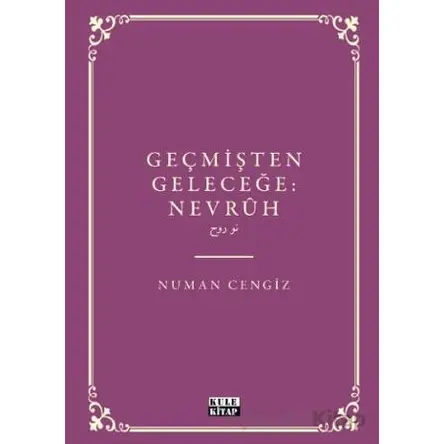 Geçmişten Geleceğe Nevruh - Numan Cengiz - Kule Kitap