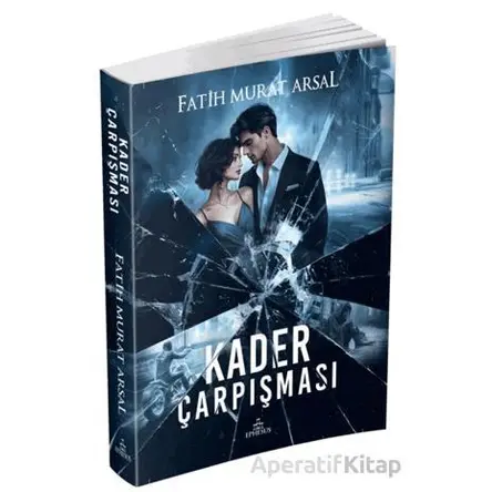 Kader Çarpışması - Fatih Murat Arsal - Ephesus Yayınları
