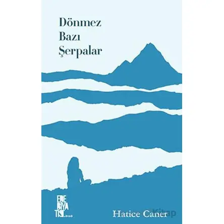 Dönmez Bazı Şerpalar - Hatice Caner - Edebiyatist